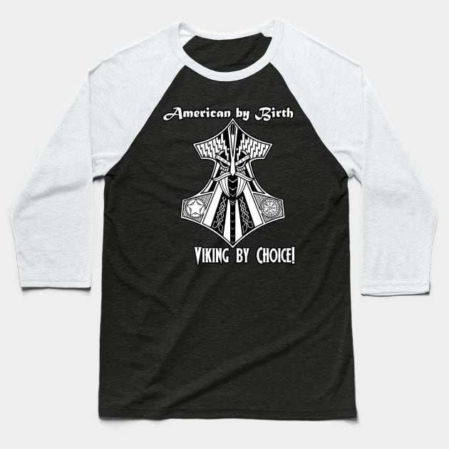 American by birth, Viking by Choice Baseball T-Shirt by medievalwares